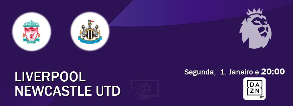 Jogo entre Liverpool e Newcastle Utd tem emissão DAZN (Segunda,  1. Janeiro e  20:00).