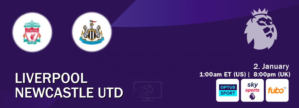 You can watch game live between Liverpool and Newcastle Utd on Optus sport(AU), Sky Sports Premier League(UK), fuboTV(US).