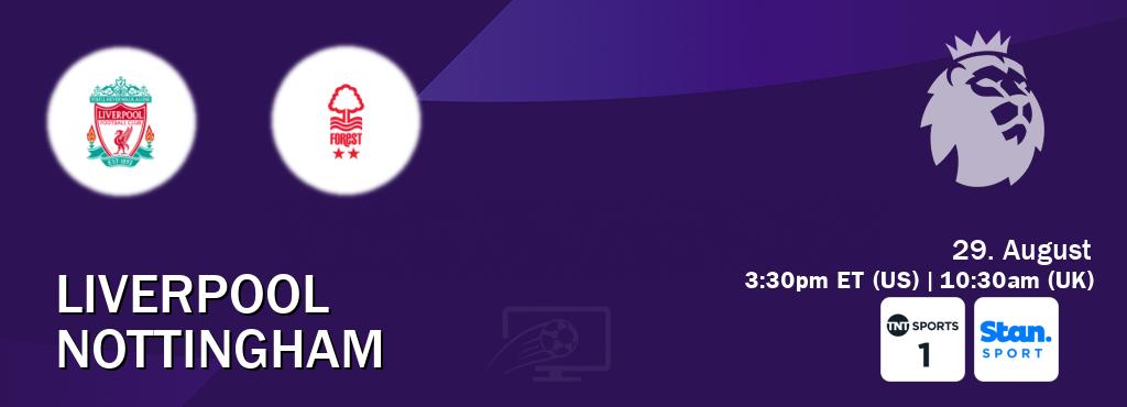You can watch game live between Liverpool and Nottingham on TNT Sports 1(UK) and Stan Sport(AU). You can watch game live between Liverpool and Nottingham on TNT Sports 1(UK) and Stan Sport(AU).
