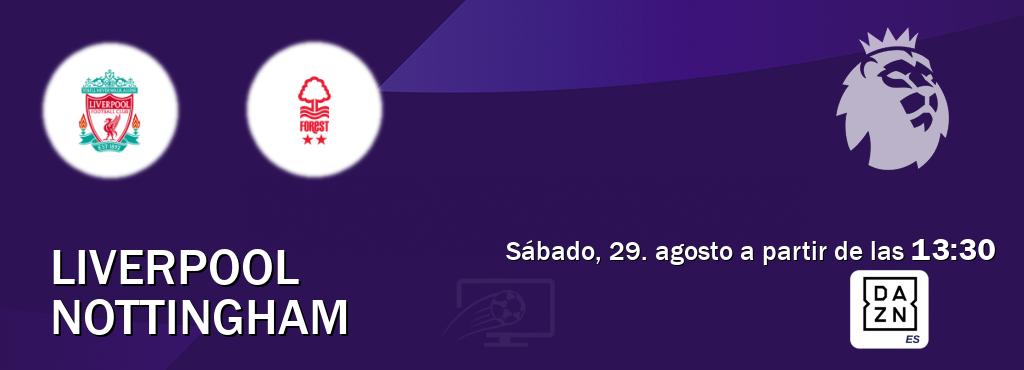 El partido entre Liverpool y Nottingham será retransmitido por DAZN España (sábado, 29. agosto a partir de las  13:30).