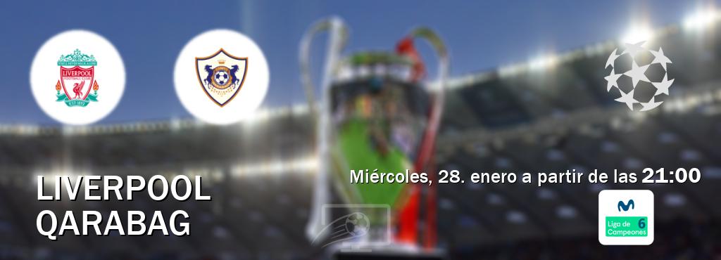 El partido entre Liverpool y Qarabag será retransmitido por Movistar Liga de Campeones 6  (miércoles, 28. enero a partir de las  21:00).