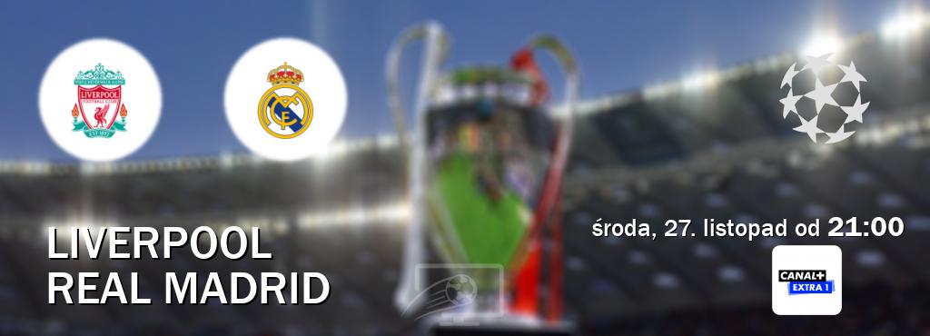 Gra między Liverpool i Real Madrid transmisja na żywo w Canal+ Extra 1 (środa, 27. listopad od  21:00).