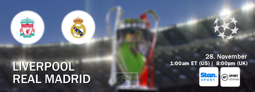 You can watch game live between Liverpool and Real Madrid on Stan Sport(AU) and TNT Sports Ultimate(UK).