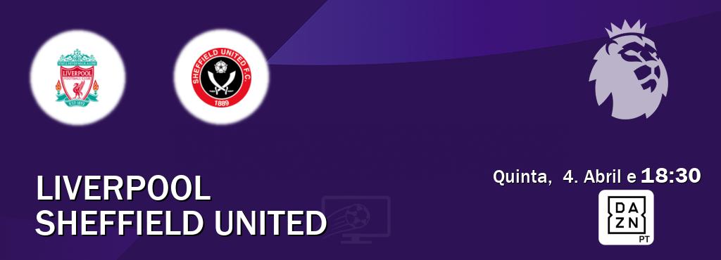 Jogo entre Liverpool e Sheffield United tem emissão DAZN (Quinta,  4. Abril e  18:30).
