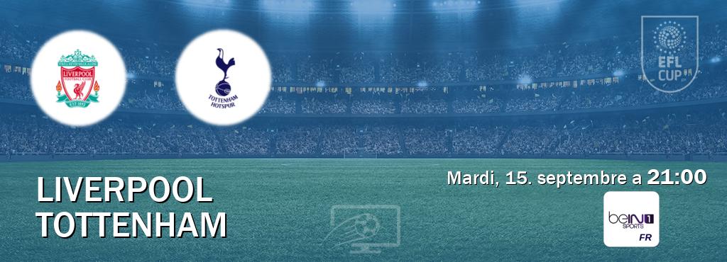 Match entre Liverpool et Tottenham en direct à la beIN Sports 1 (mardi, 15. septembre a  21:00).