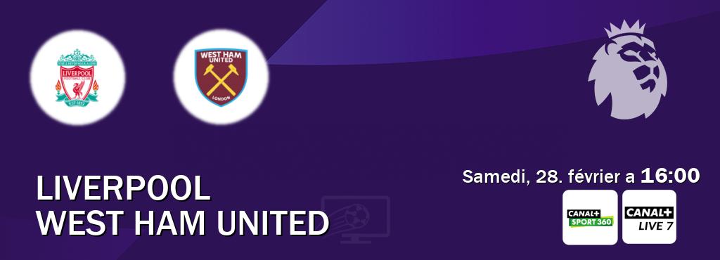 Match entre Liverpool et West Ham United en direct à la Canal+ Sport 360 et Canal+ Live 7 (samedi, 28. février a  16:00).
