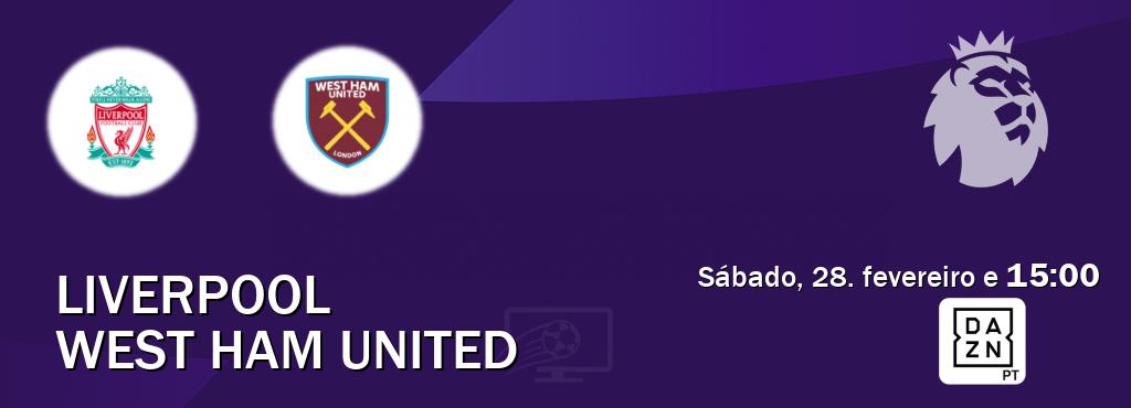 Jogo entre Liverpool e West Ham United tem emissão DAZN (sábado, 28. fevereiro e  15:00).