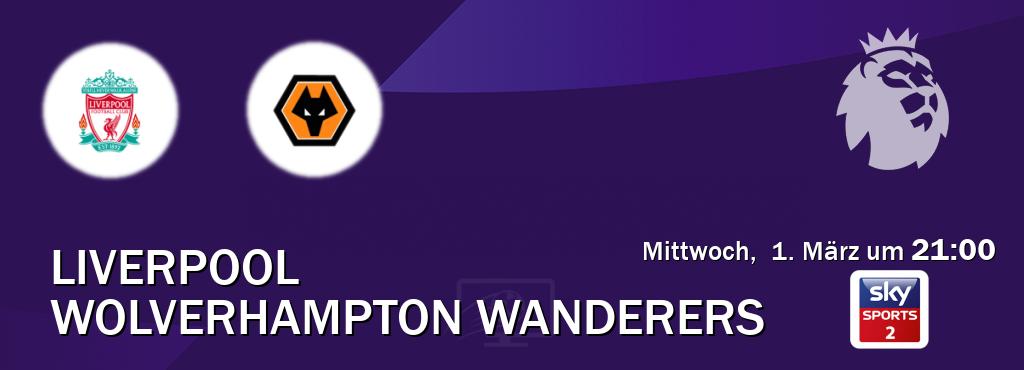 Das Spiel zwischen Liverpool und Wolverhampton Wanderers wird am Mittwoch,  1. März um  21:00, live vom Sky Sport 2 übertragen.