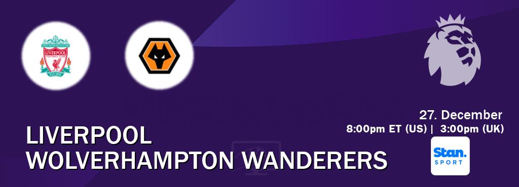 You can watch game live between Liverpool and Wolverhampton Wanderers on Stan Sport(AU).