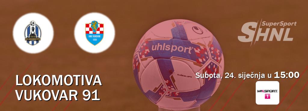 Izravni prijenos utakmice Lokomotiva i Vukovar 91 pratite uživo na MAXSport1 (subota, 24. siječnja u 15:00). Izravni prijenos utakmice Lokomotiva i Vukovar 91 pratite uživo na MAXSport1 (subota, 24. siječnja u 15:00).