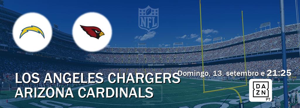 Jogo entre Los Angeles Chargers e Arizona Cardinals tem emissão DAZN (domingo, 13. setembro e 21:25). Jogo entre Los Angeles Chargers e Arizona Cardinals tem emissão DAZN (domingo, 13. setembro e 21:25).