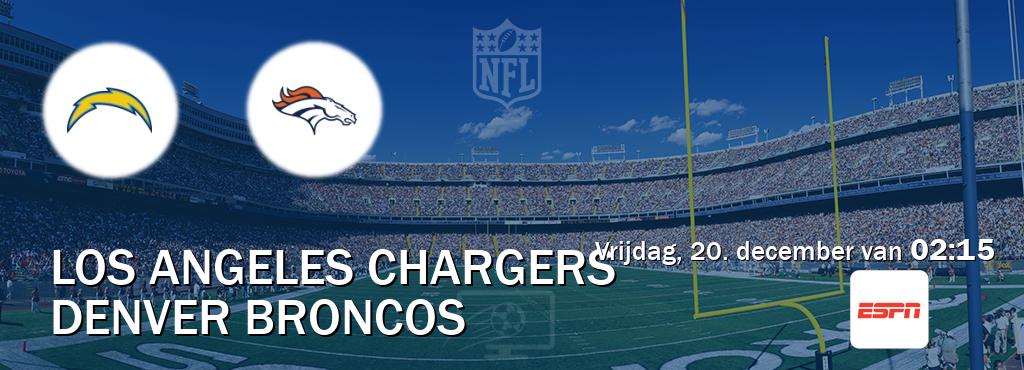 Wedstrijd tussen Los Angeles Chargers en Denver Broncos live op tv bij ESPN 1 (vrijdag, 20. december van  02:15).