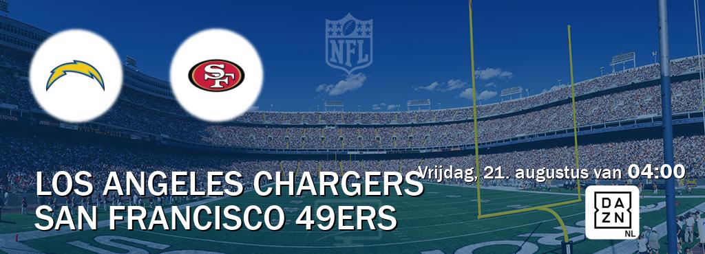 Wedstrijd tussen Los Angeles Chargers en San Francisco 49ers live op tv bij DAZN (vrijdag, 21. augustus van  04:00).