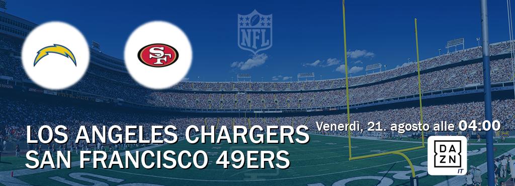 Il match Los Angeles Chargers - San Francisco 49ers sarà trasmesso in diretta TV su DAZN Italia (ore 04:00)
