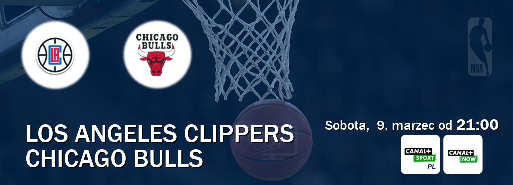 Gra między Los Angeles Clippers i Chicago Bulls transmisja na żywo w CANAL+ Sport i CANAL+ Now (sobota,  9. marzec od  21:00).