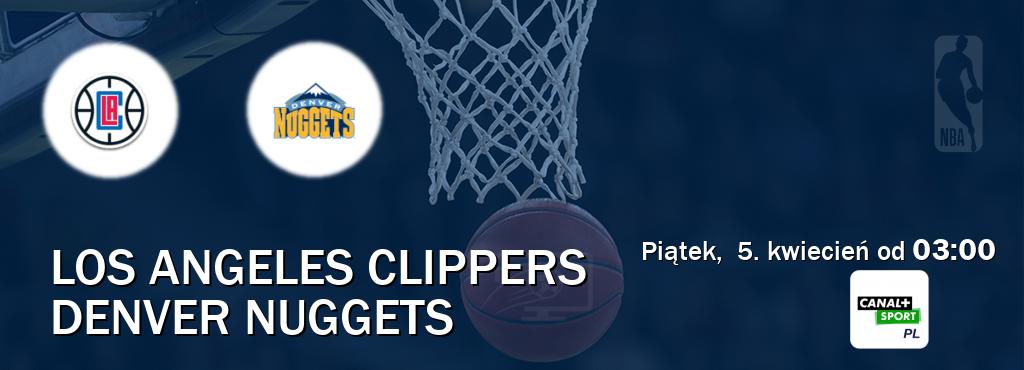 Gra między Los Angeles Clippers i Denver Nuggets transmisja na żywo w CANAL+ Sport (piątek,  5. kwiecień od  03:00).