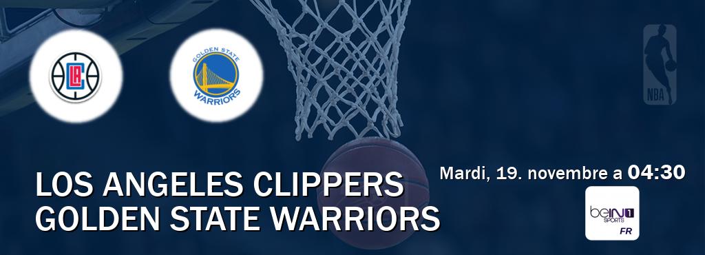 Match entre Los Angeles Clippers et Golden State Warriors en direct à la beIN Sports 1 (mardi, 19. novembre a  04:30).