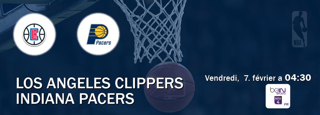 Match entre Los Angeles Clippers et Indiana Pacers en direct à la beIN Sports 4 Max (vendredi,  7. février a  04:30).