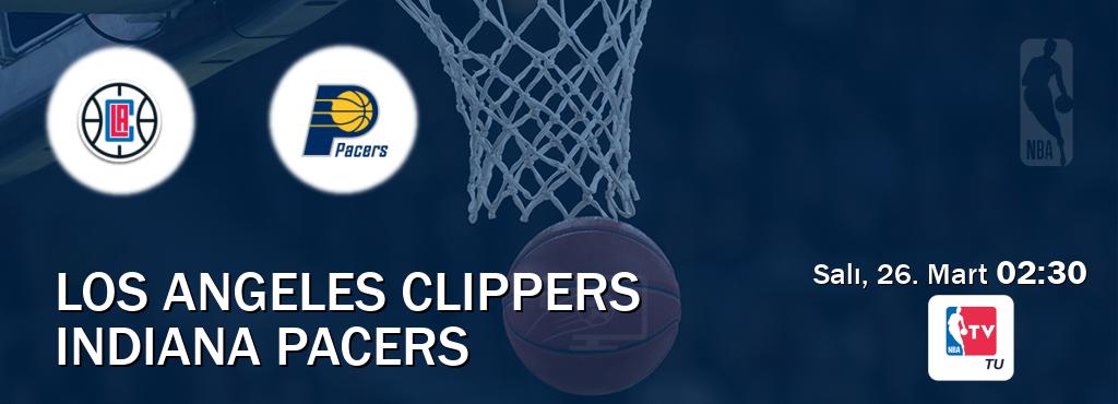 Karşılaşma Los Angeles Clippers - Indiana Pacers NBA TV'den canlı yayınlanacak (Salı, 26. Mart  02:30).