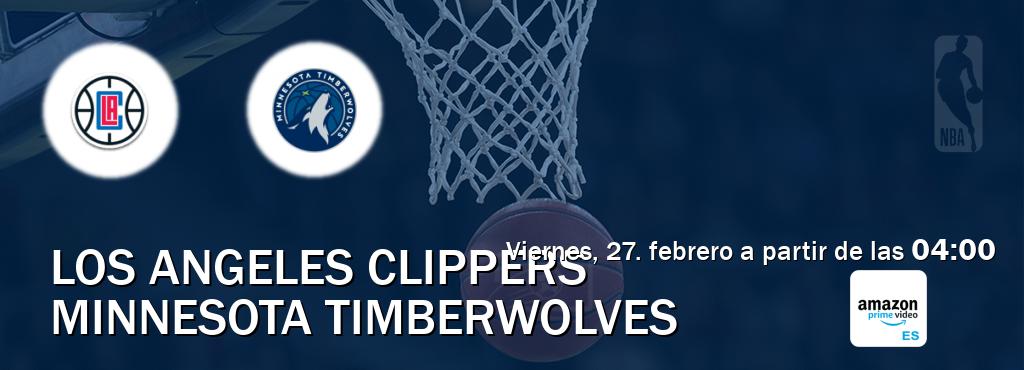 El partido entre Los Angeles Clippers y Minnesota Timberwolves será retransmitido por Amazon Prime ES (viernes, 27. febrero a partir de las  04:00).