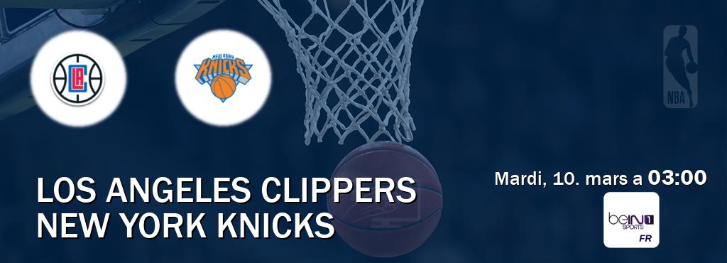 Match entre Los Angeles Clippers et New York Knicks en direct à la beIN Sports 1 (mardi, 10. mars a  03:00).