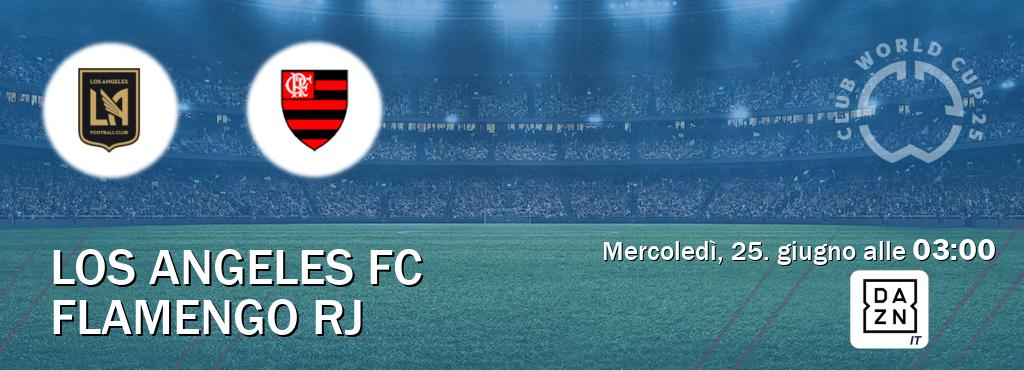 Il match Los Angeles FC - Flamengo RJ sarà trasmesso in diretta TV su DAZN Italia (ore 03:00)