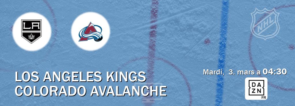 Match entre Los Angeles Kings et Colorado Avalanche en direct à la DAZN (mardi,  3. mars a  04:30).