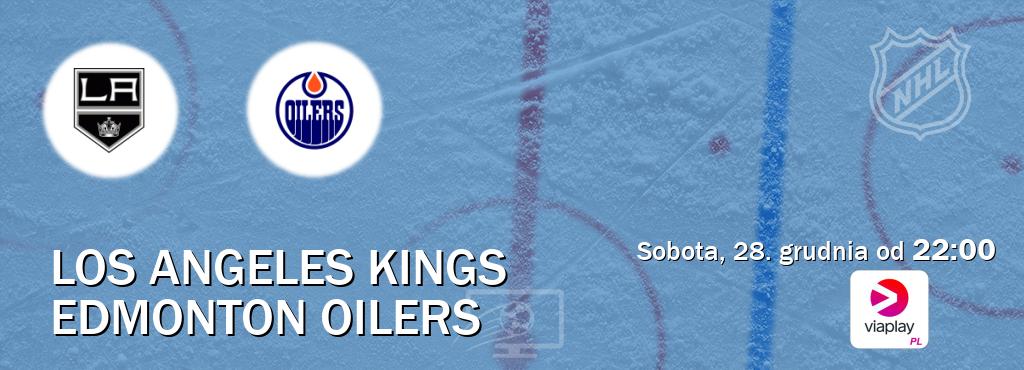 Gra między Los Angeles Kings i Edmonton Oilers transmisja na żywo w Viaplay Polska (sobota, 28. grudnia od  22:00).