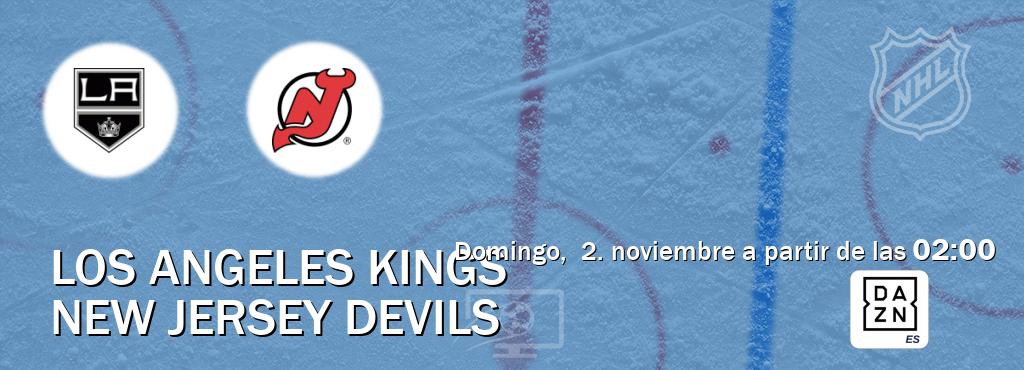 El partido entre Los Angeles Kings y New Jersey Devils será retransmitido por DAZN España (domingo, 2. noviembre a partir de las 02:00). El partido entre Los Angeles Kings y New Jersey Devils será retransmitido por DAZN España (domingo, 2. noviembre a partir de las 02:00).
