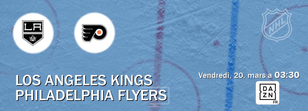Match entre Los Angeles Kings et Philadelphia Flyers en direct à la DAZN (vendredi, 20. mars a  03:30).