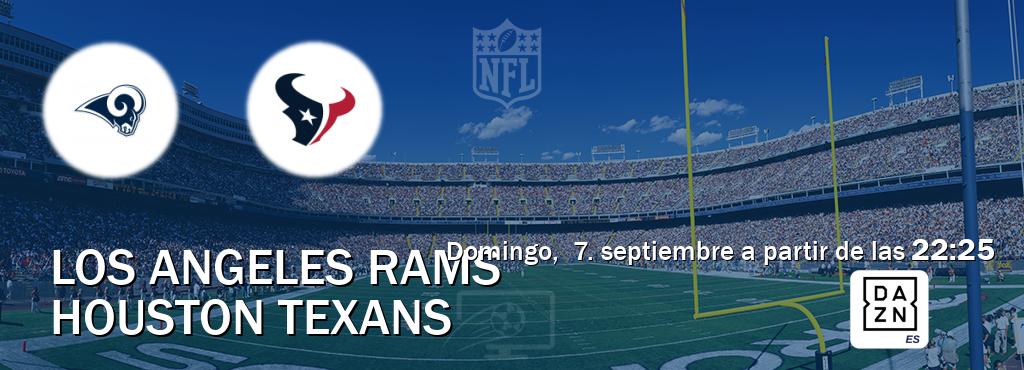El partido entre Los Angeles Rams y Houston Texans será retransmitido por DAZN España (domingo,  7. septiembre a partir de las  22:25).