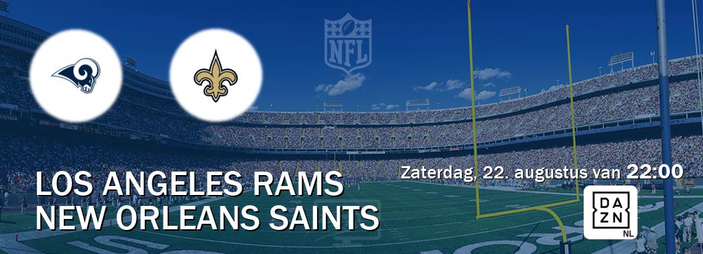 Wedstrijd tussen Los Angeles Rams en New Orleans Saints live op tv bij DAZN (zaterdag, 22. augustus van  22:00).
