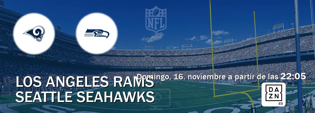 El partido entre Los Angeles Rams y Seattle Seahawks será retransmitido por DAZN España (domingo, 16. noviembre a partir de las 22:05). El partido entre Los Angeles Rams y Seattle Seahawks será retransmitido por DAZN España (domingo, 16. noviembre a partir de las 22:05).