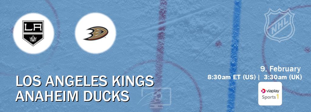 You can watch game live between Los Angeles Kings and Anaheim Ducks on Viaplay Sports 1(UK).