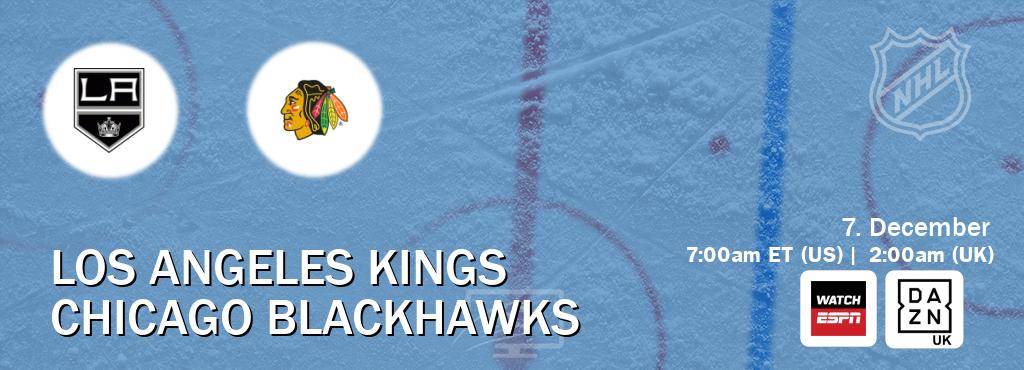 You can watch game live between Los Angeles Kings and Chicago Blackhawks on WatchESPN(AU) and DAZN UK(UK).