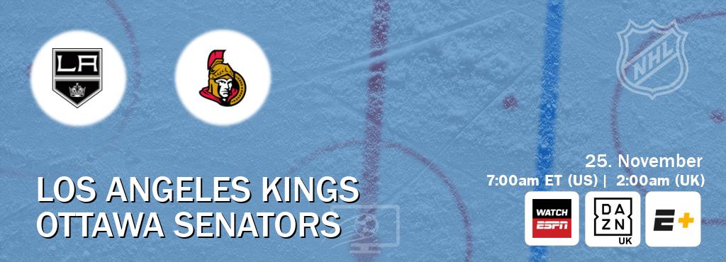 You can watch game live between Los Angeles Kings and Ottawa Senators on WatchESPN(AU), DAZN UK(UK), ESPN+(US).