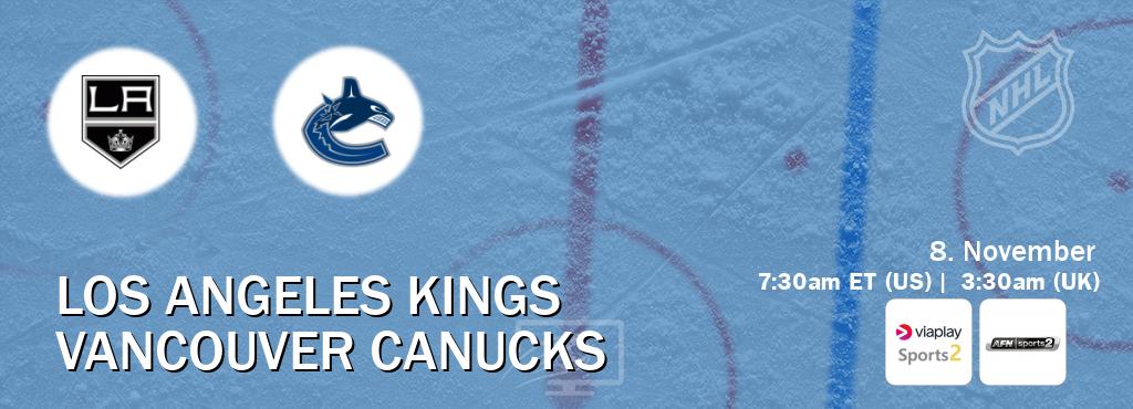 You can watch game live between Los Angeles Kings and Vancouver Canucks on Viaplay Sports 2(UK) and AFN Sports 2(US).