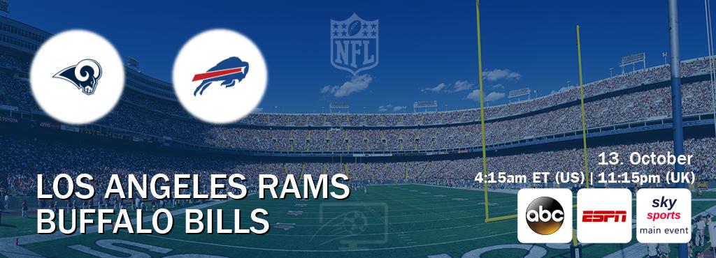 You can watch game live between Los Angeles Rams and Buffalo Bills on ABC(US), ESPN(AU), Sky Sports Main Event(UK). You can watch game live between Los Angeles Rams and Buffalo Bills on ABC(US), ESPN(AU), Sky Sports Main Event(UK).