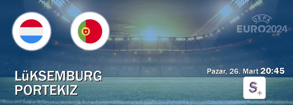 Karşılaşma Lüksemburg - Portekiz S Sport +'den canlı yayınlanacak (Pazar, 26. Mart  20:45).