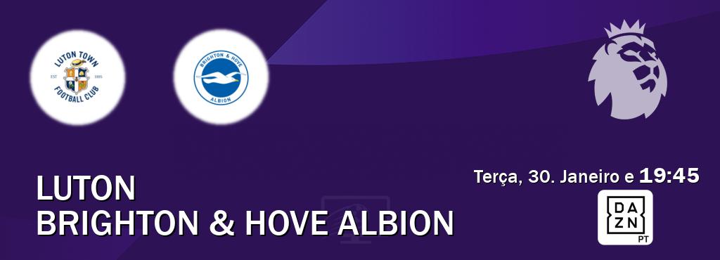 Jogo entre Luton e Brighton & Hove Albion tem emissão DAZN (Terça, 30. Janeiro e  19:45).
