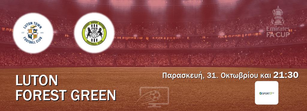 Παρακολουθήστ ζωντανά Luton - Forest Green από το Cosmote Sport 7 (21:30). Παρακολουθήστ ζωντανά Luton - Forest Green από το Cosmote Sport 7 (21:30).