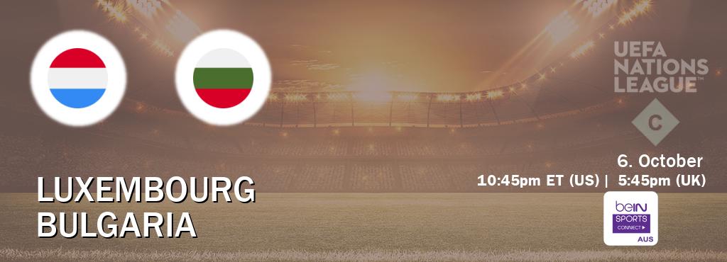 You can watch game live between Luxembourg and Bulgaria on beIN Sports Connect(AU). You can watch game live between Luxembourg and Bulgaria on beIN Sports Connect(AU).