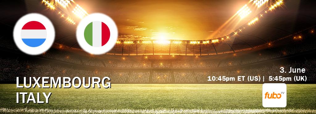 You can watch game live between Luxembourg and Italy on fuboTV(US).
