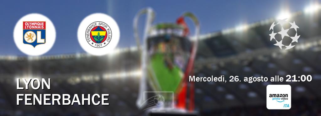 Il match Lyon - Fenerbahce sarà trasmesso in diretta TV su Amazon Prime IT (ore 21:00) Il match Lyon - Fenerbahce sarà trasmesso in diretta TV su Amazon Prime IT (ore 21:00)