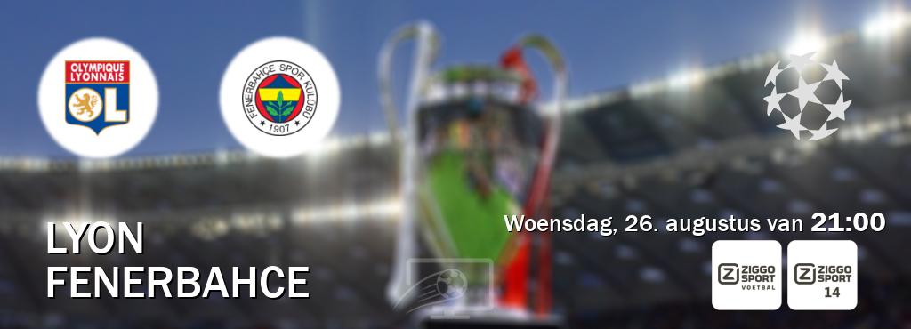 Wedstrijd tussen Lyon en Fenerbahce live op tv bij Ziggo Sport, Ziggo Sport 14 (woensdag, 26. augustus van  21:00).