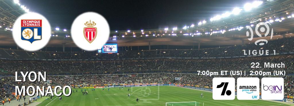 You can watch game live between Lyon and Monaco on OneFootball, Amazon Prime Video UK(UK), beIN SPORTS USA(US).