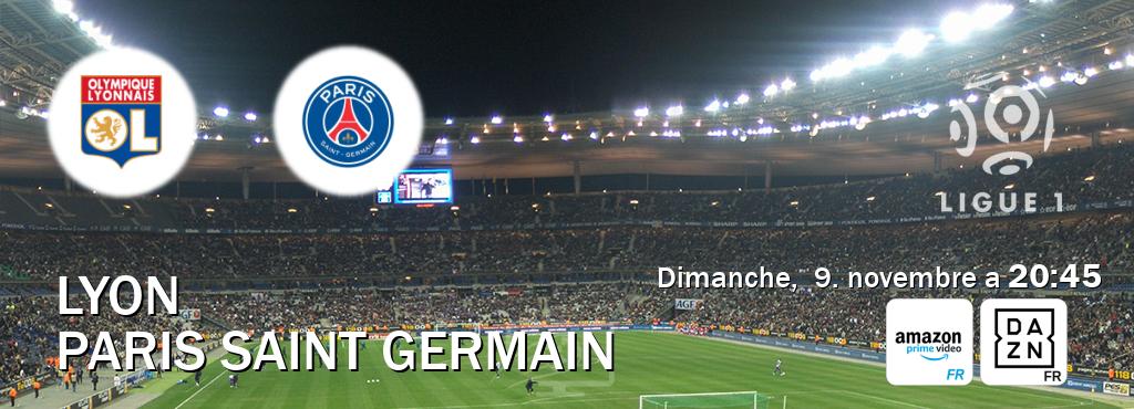 Match entre Lyon et Paris Saint Germain en direct à la Amazon Prime FR et DAZN (dimanche, 9. novembre a 20:45). Match entre Lyon et Paris Saint Germain en direct à la Amazon Prime FR et DAZN (dimanche, 9. novembre a 20:45).