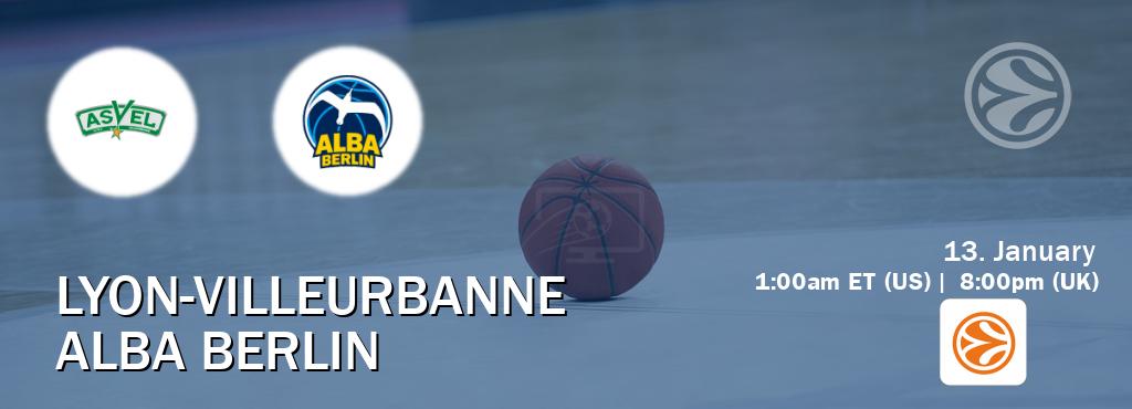 You can watch game live between Lyon-Villeurbanne and Alba Berlin on EuroLeague TV.