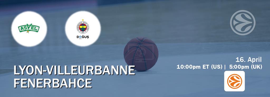 You can watch game live between Lyon-Villeurbanne and Fenerbahce on EuroLeague TV.