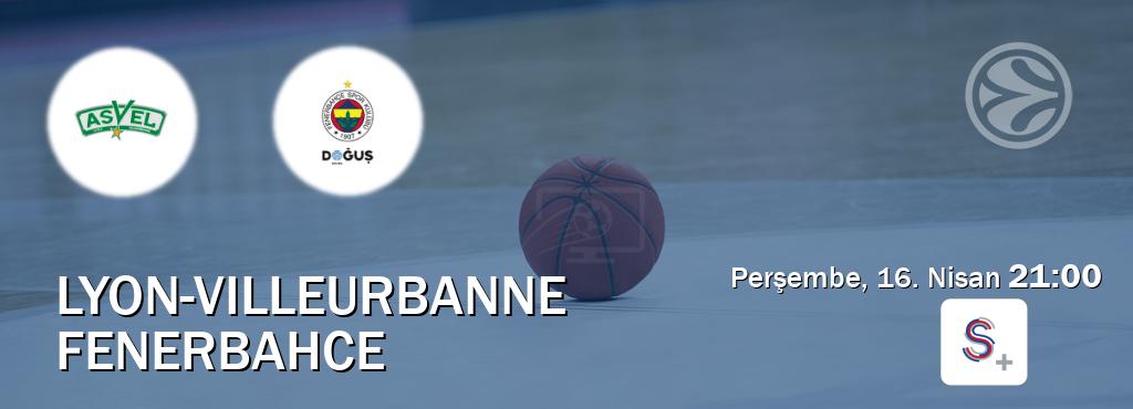 Karşılaşma Lyon-Villeurbanne - Fenerbahce S Sport +'den canlı yayınlanacak (Perşembe, 16. Nisan  21:00).
